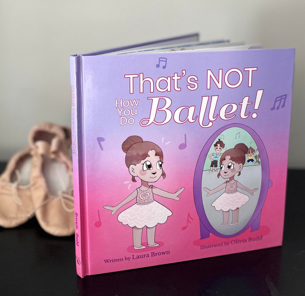 That's NOT How You Do Ballet! Hardcover Book - The Mini Branch